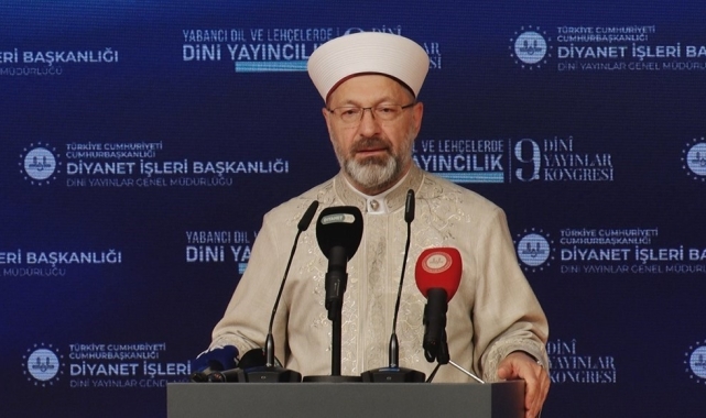 Diyanet İşleri Başkanı Erbaş: "Yayın çeşitliliği 57 farklı dil ve lehçeyle eser sayısı 995'e ulaşmıştır"
